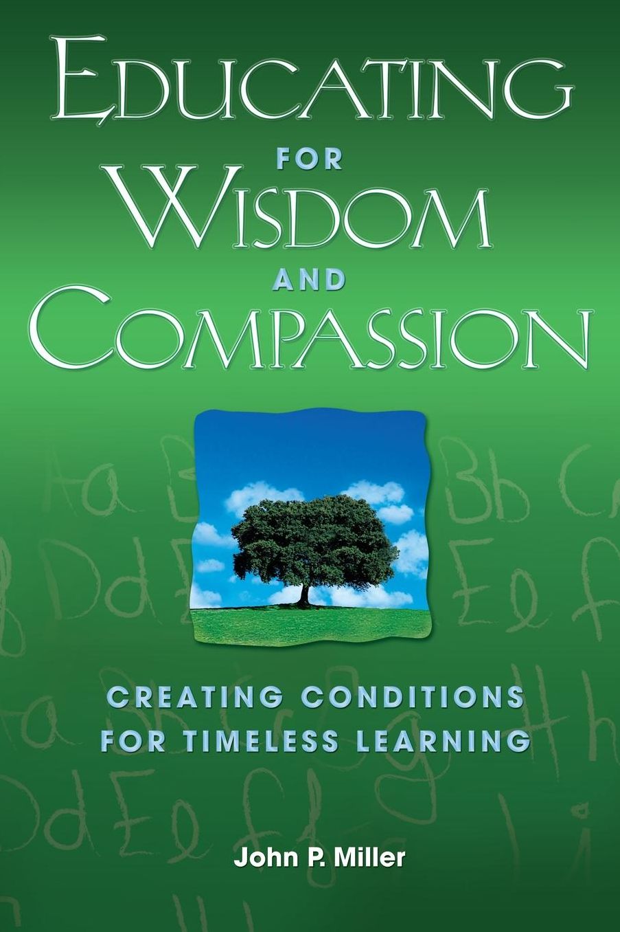Educating for Wisdom and Compassion: Creating Conditions for Timeless Learning
