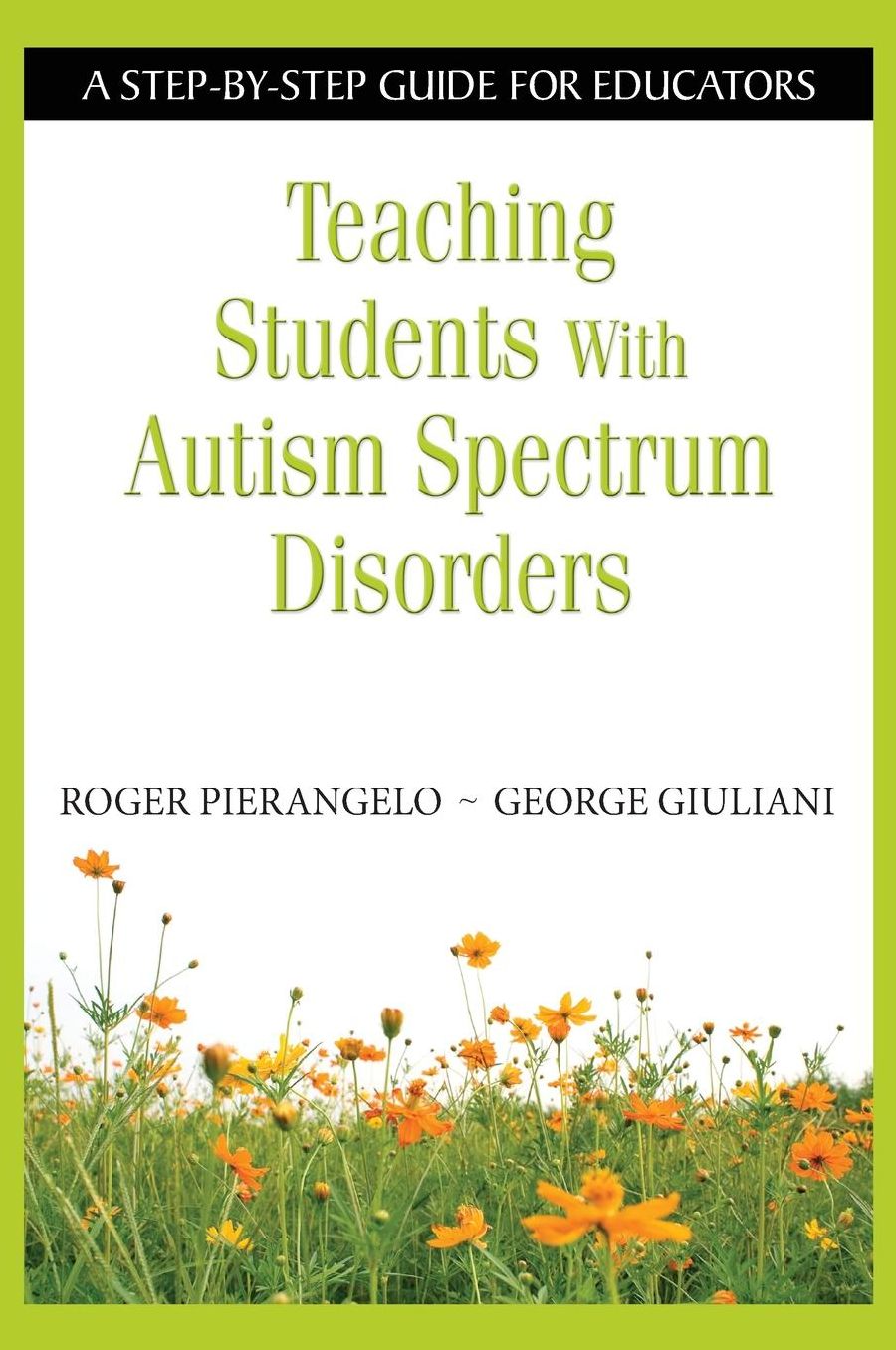 Teaching Students with Autism Spectrum Disorders: A Step-by-Step Guide for Educators