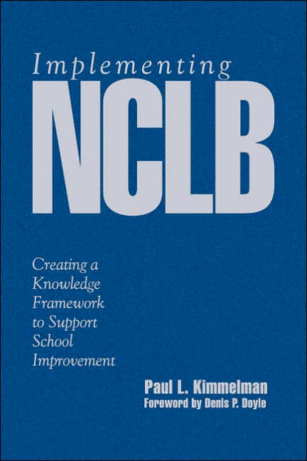 Implementing NCLB: Creating a Knowledge Framework to Support School Improvement
