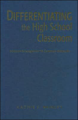 Differentiating the High School Classroom: Solution Strategies for 18 Common Obstacles
