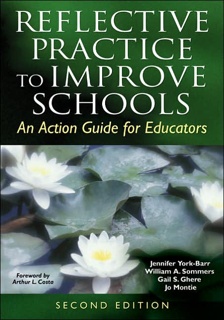 Reflective Practice to Improve Schools: An Action Guide for Educators