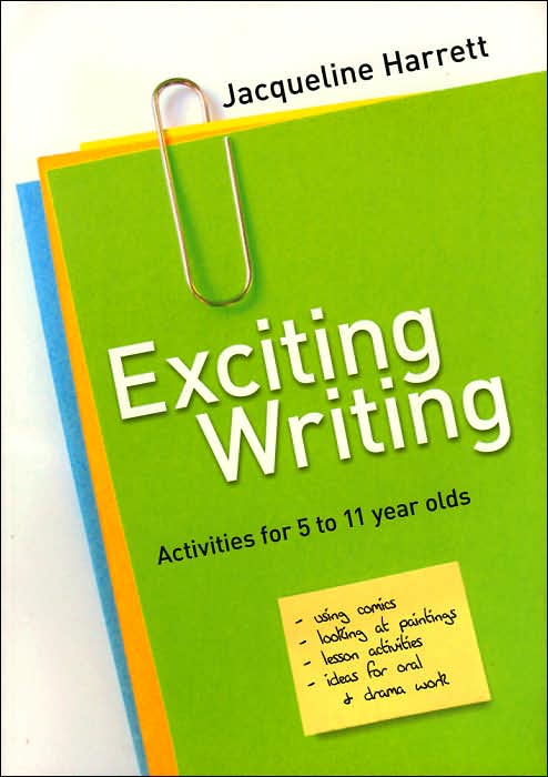 Exciting Writing: Activities for 5 to 11 year olds