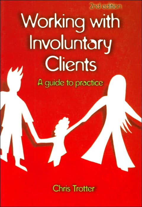 Working with Involuntary Clients: A Guide to Practice