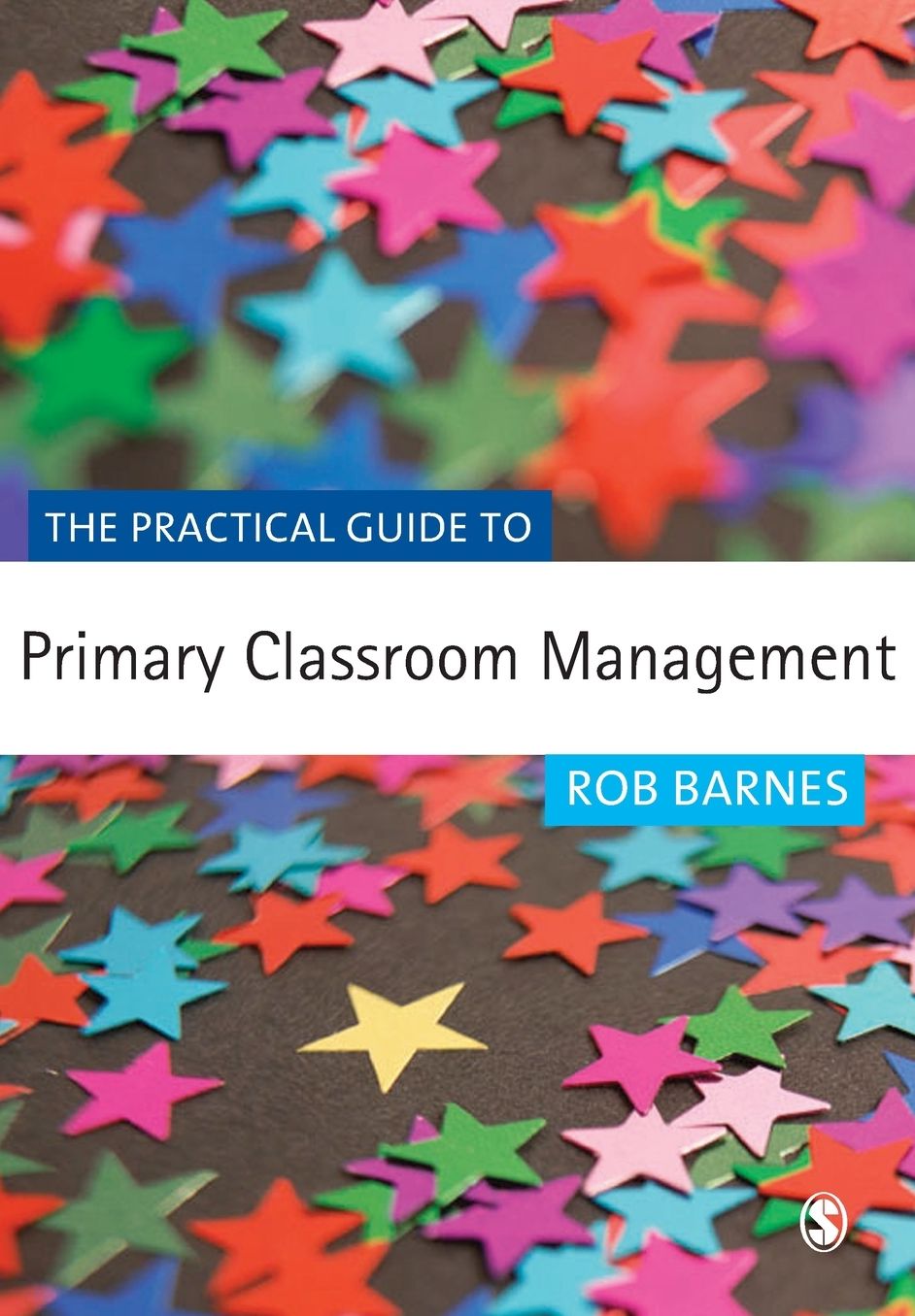 The Practical Guide to Primary Classroom Management
