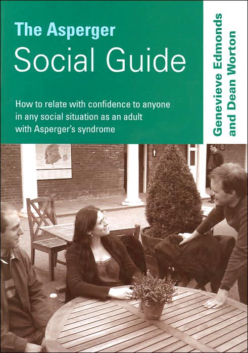 The Asperger Social Guide: How to Relate With Confidence to Anyone in Any Social Situation as an Adult with Asperger's Syndrome (Lucky Duck Books Series)