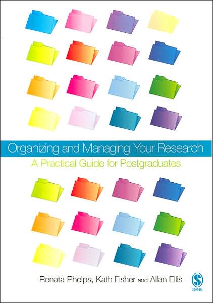 Organizing and Managing Your Research: A Practical Guide for Postgraduates