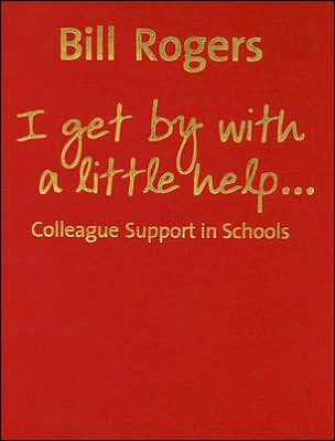 I Get By With A Little Help...: Colleague Support in Schools