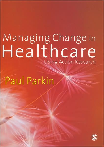 Managing Change in Healthcare: Using Action Research