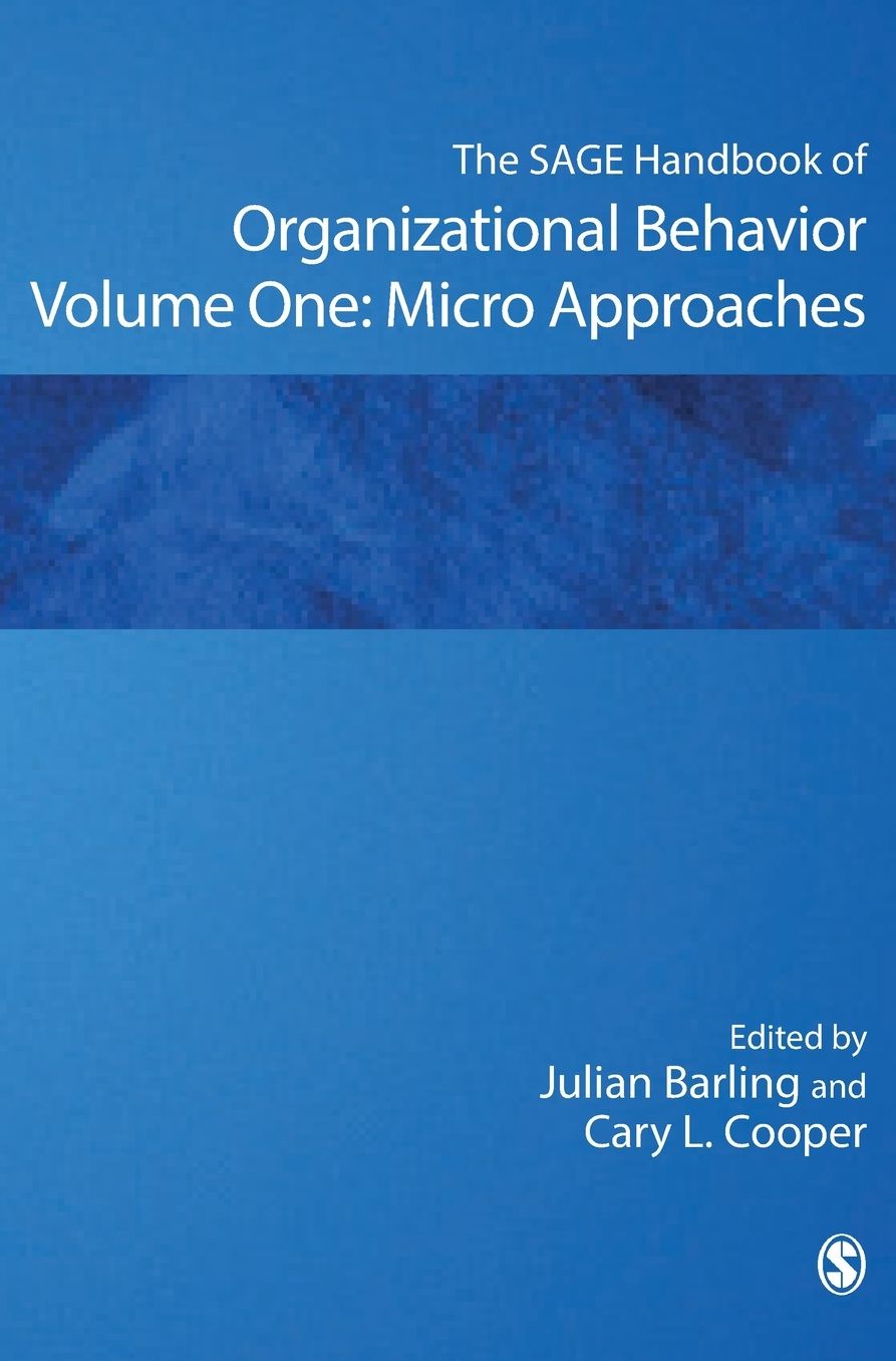 The SAGE Handbook of Organizational Behavior: Volume One: Micro Approaches