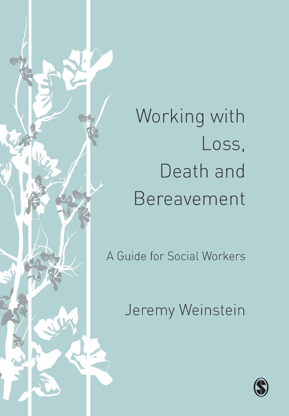 Working with Loss, Death and Bereavement: A Guide for Social Workers