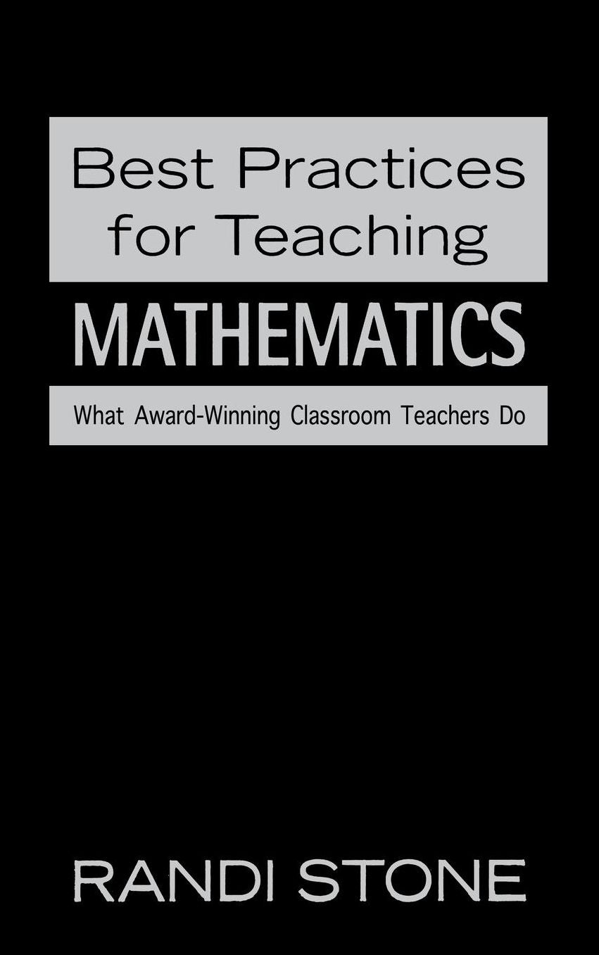 Best Practices for Teaching Mathematics: What Award-Winning Classroom Teachers Do