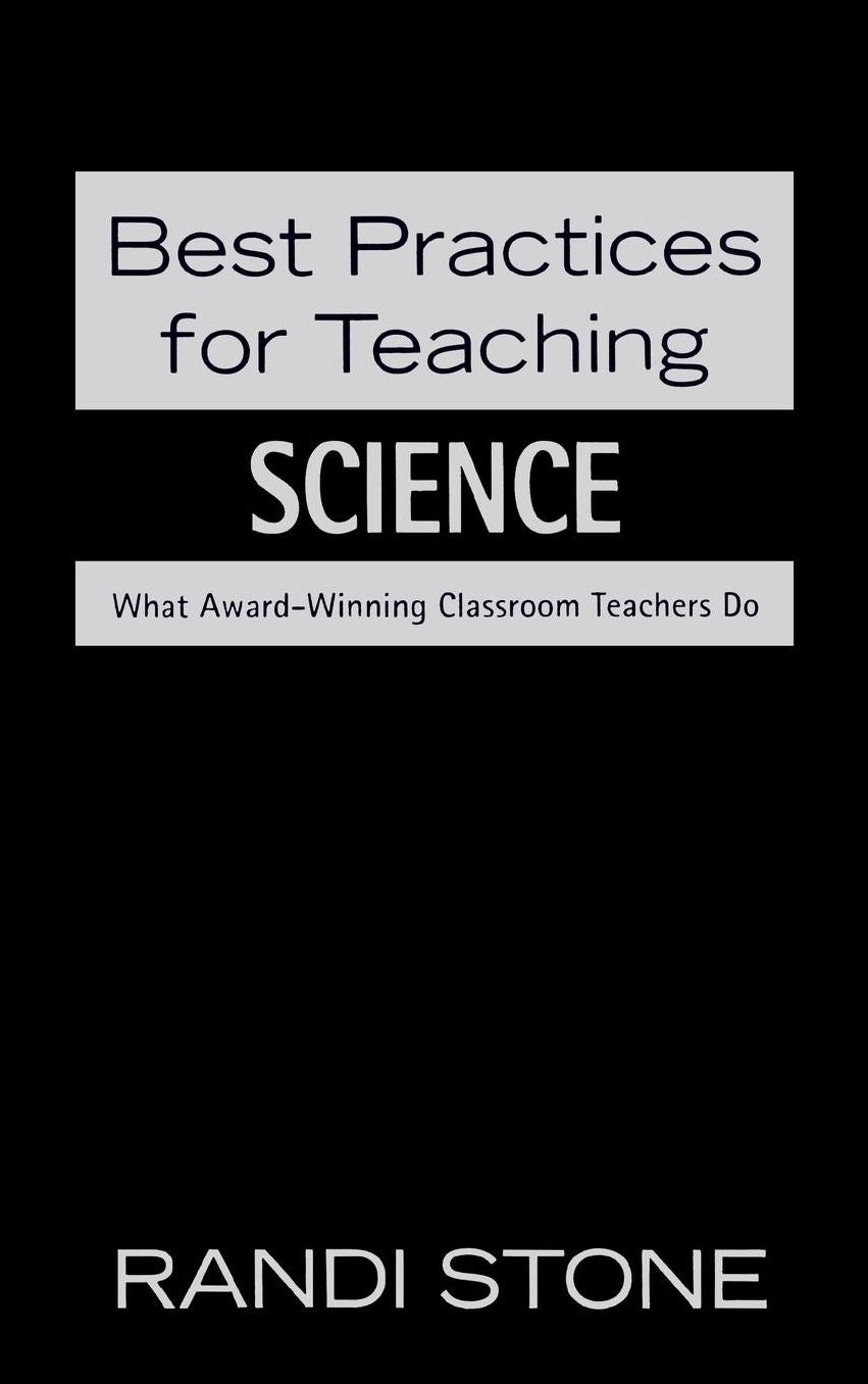 Best Practices for Teaching Science: What Award-Winning Classroom Teachers Do