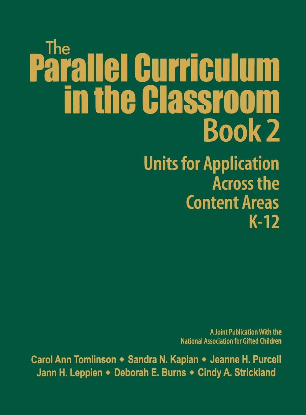 The Parallel Curriculum in the Classroom: Units for Application Across the Content Areas K-12