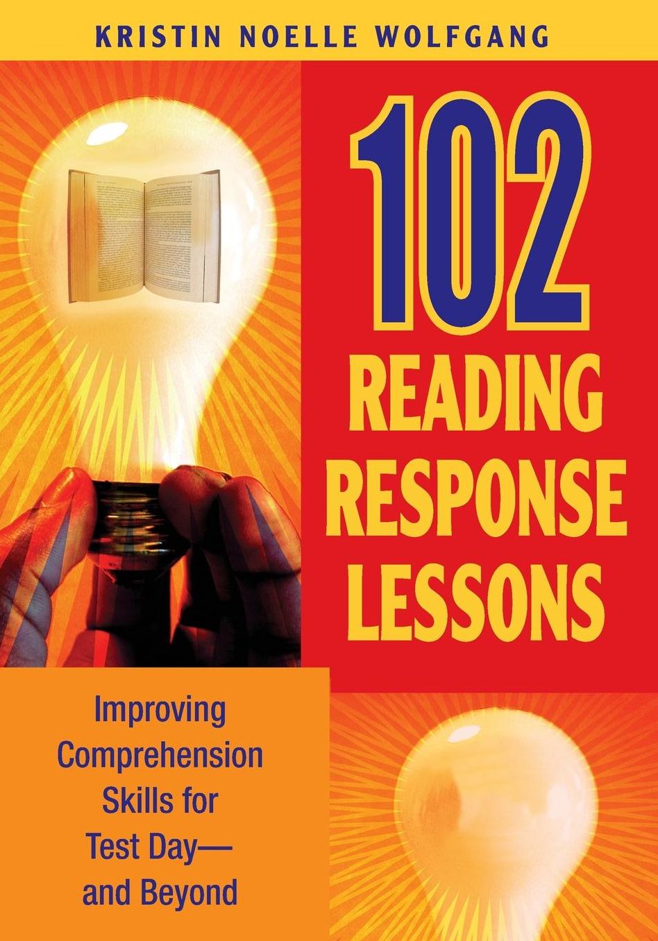 102 Reading Response Lessons: Improving Comprehension Skills for Test Day--and Beyond