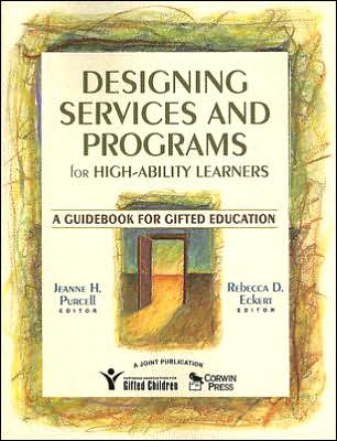 Designing Services and Programs for High-Ability Learners: A Guidebook for Gifted Education