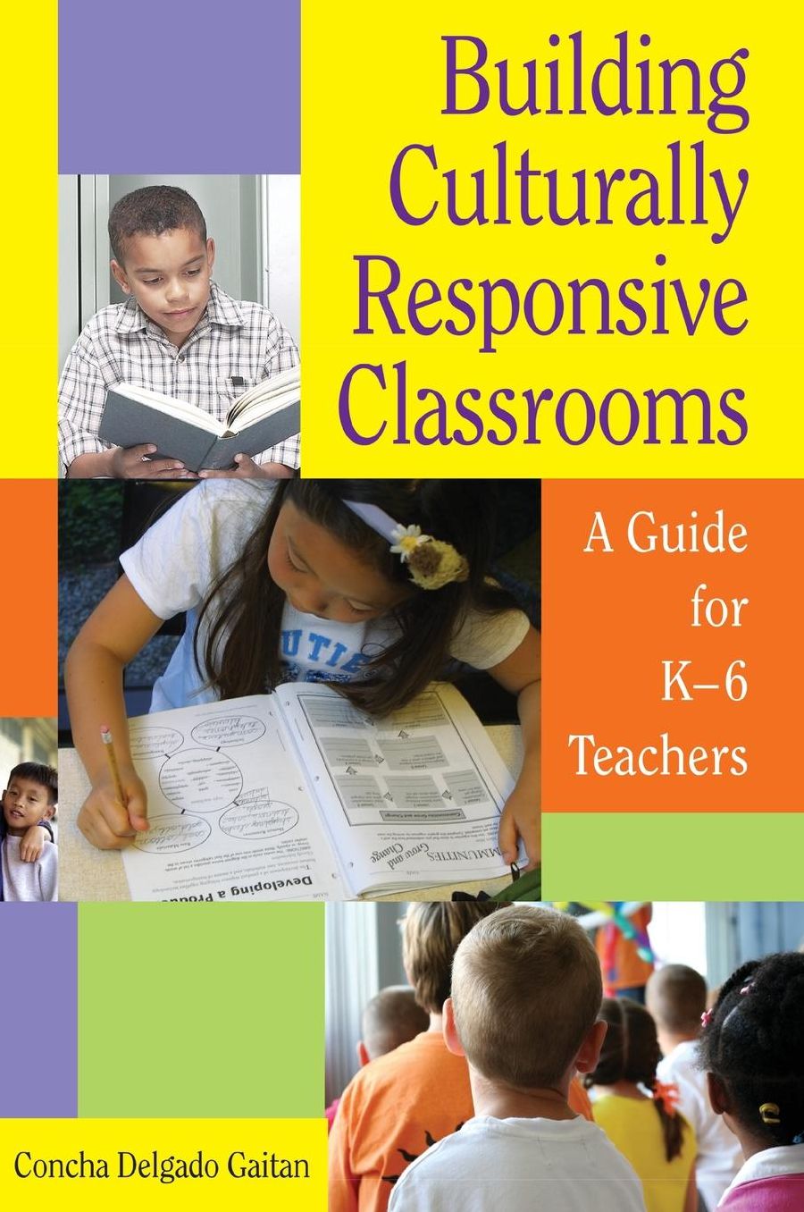Building Culturally Responsive Classrooms: A Guide for K-6 Teachers