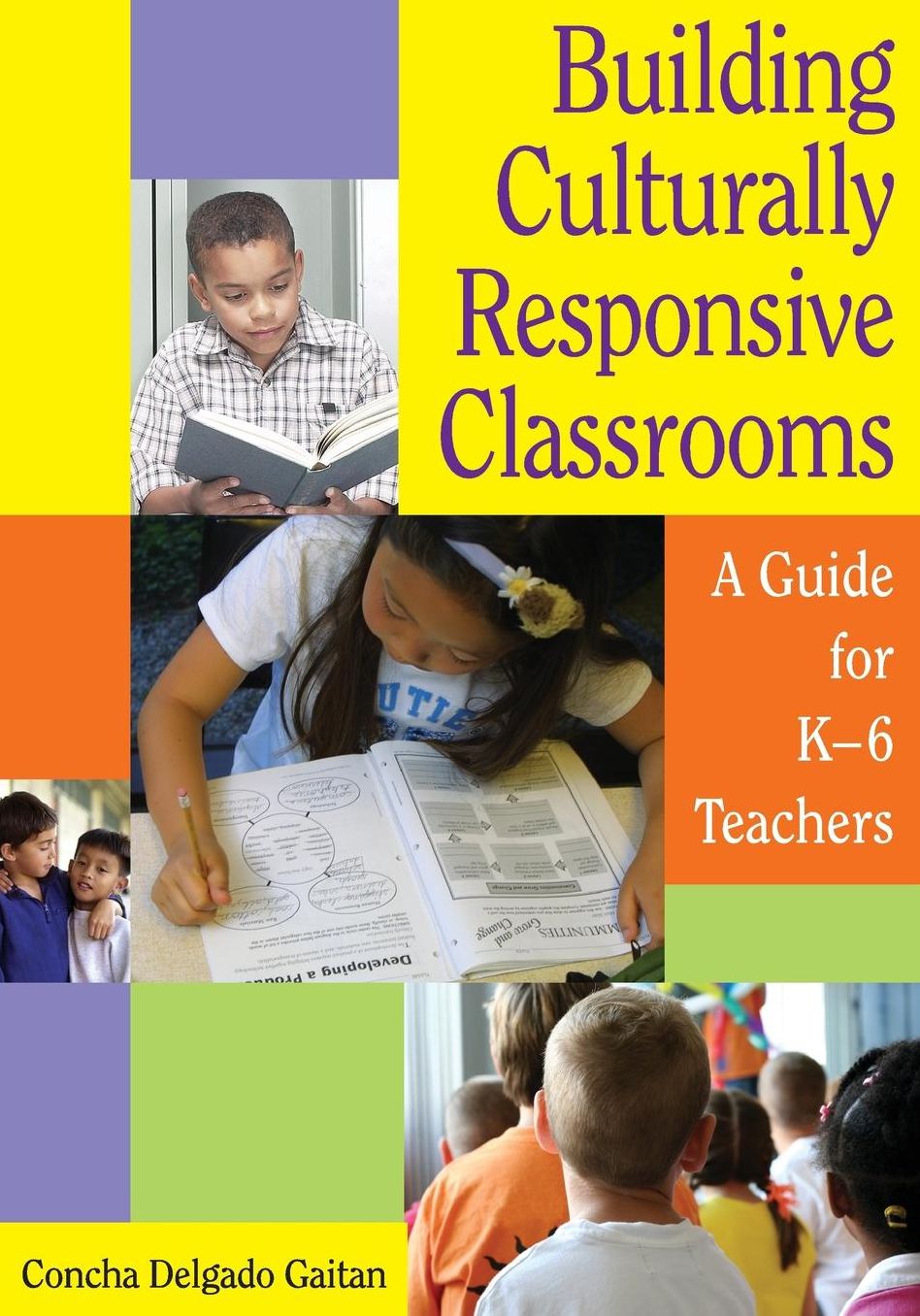 Building Culturally Responsive Classrooms - Guide for K-6 Teachers