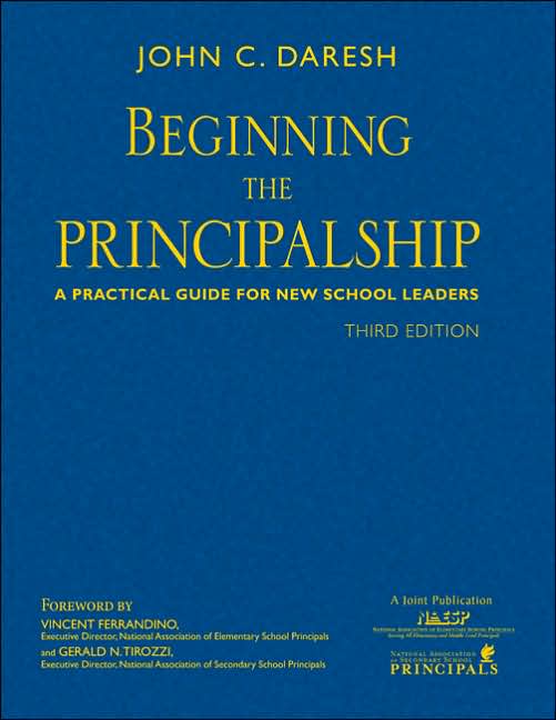 Beginning the Principalship: A Practical Guide for New School Leaders
