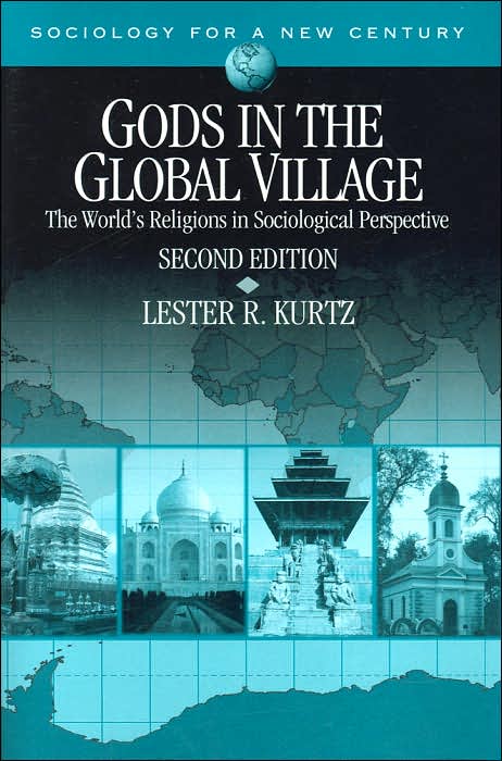 Gods in the Global Village: The World's Religions in Sociological Perspective (Sociology for a New Century Series)