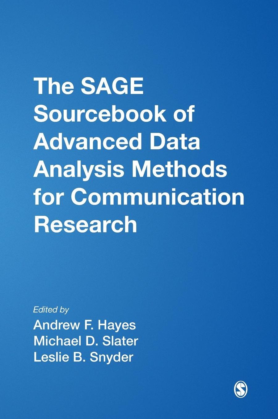 The SAGE Sourcebook of Advanced Data Analysis Methods for Communication Research
