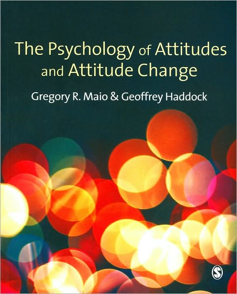 The Psychology of Attitudes and Attitude Change