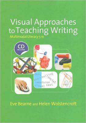 Visual Approaches to Teaching Writing: Multimodal Literacy 5 - 11