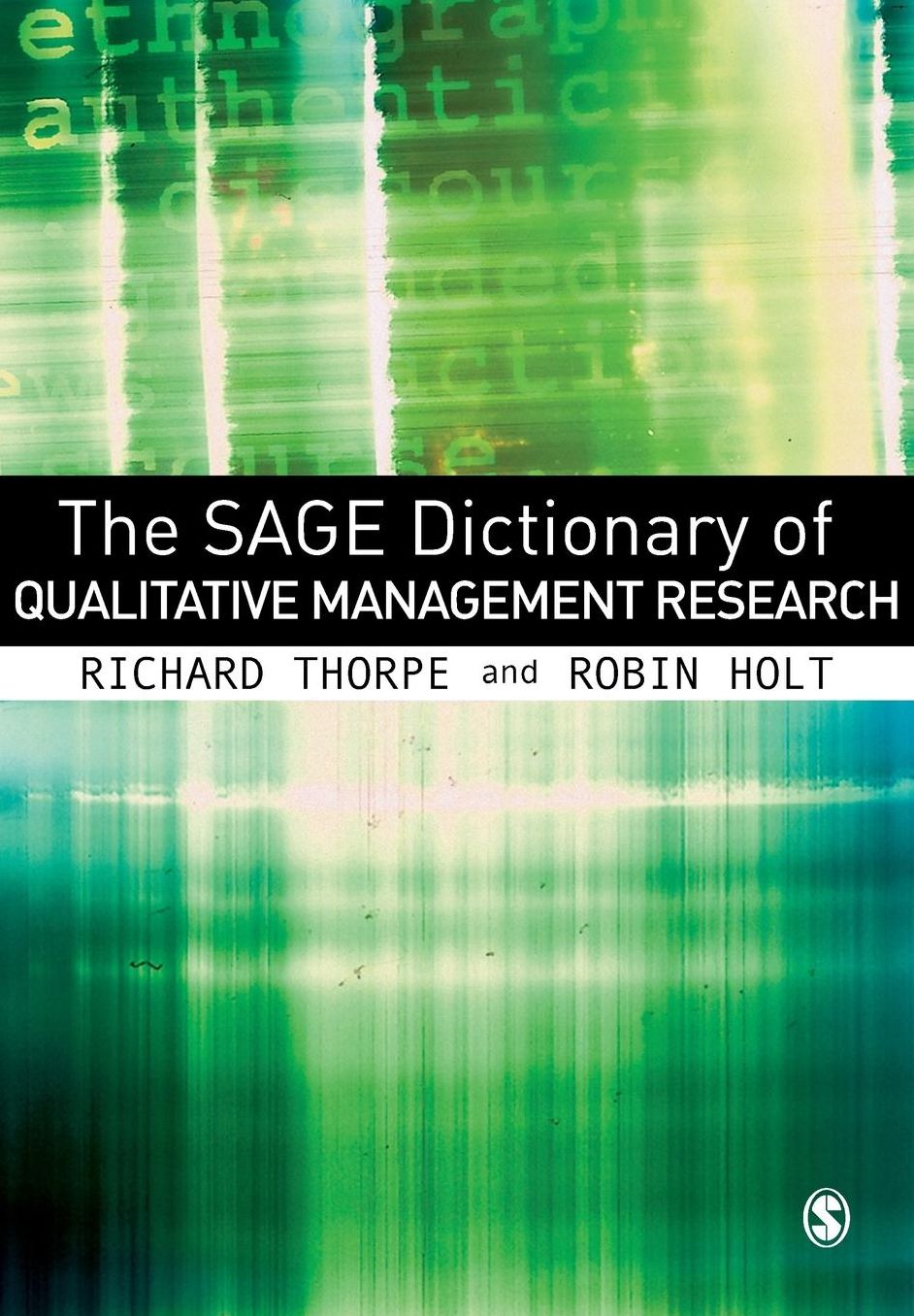 The SAGE Dictionary of Qualitative Management Research