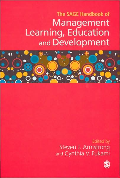 The SAGE Handbook of Management Learning, Education and Development