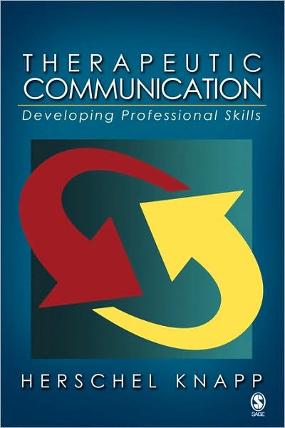 Therapeutic Communication: Developing Professional Skills