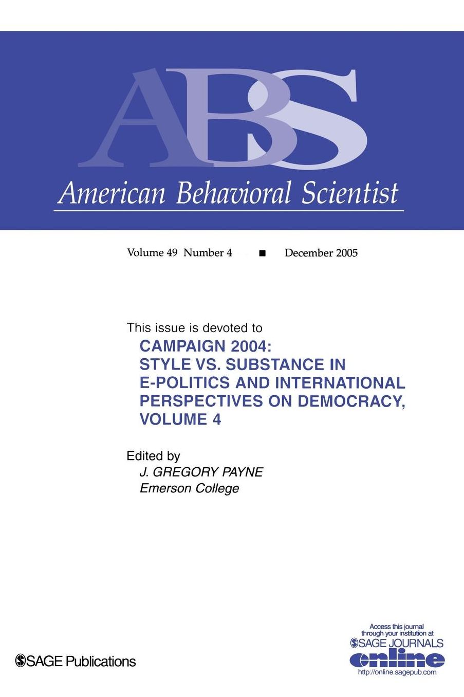 Campaign 2004: Style vs. Substance in E-Politics and International Perspectives on Democracy, Volume 4 (Topical Issues of American Behavioral Scientist Series)