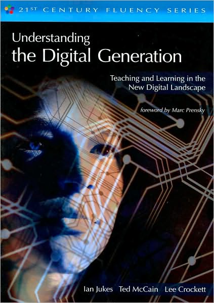 Understanding the Digital Generation: Teaching and Learning in the New Digital Landscape
