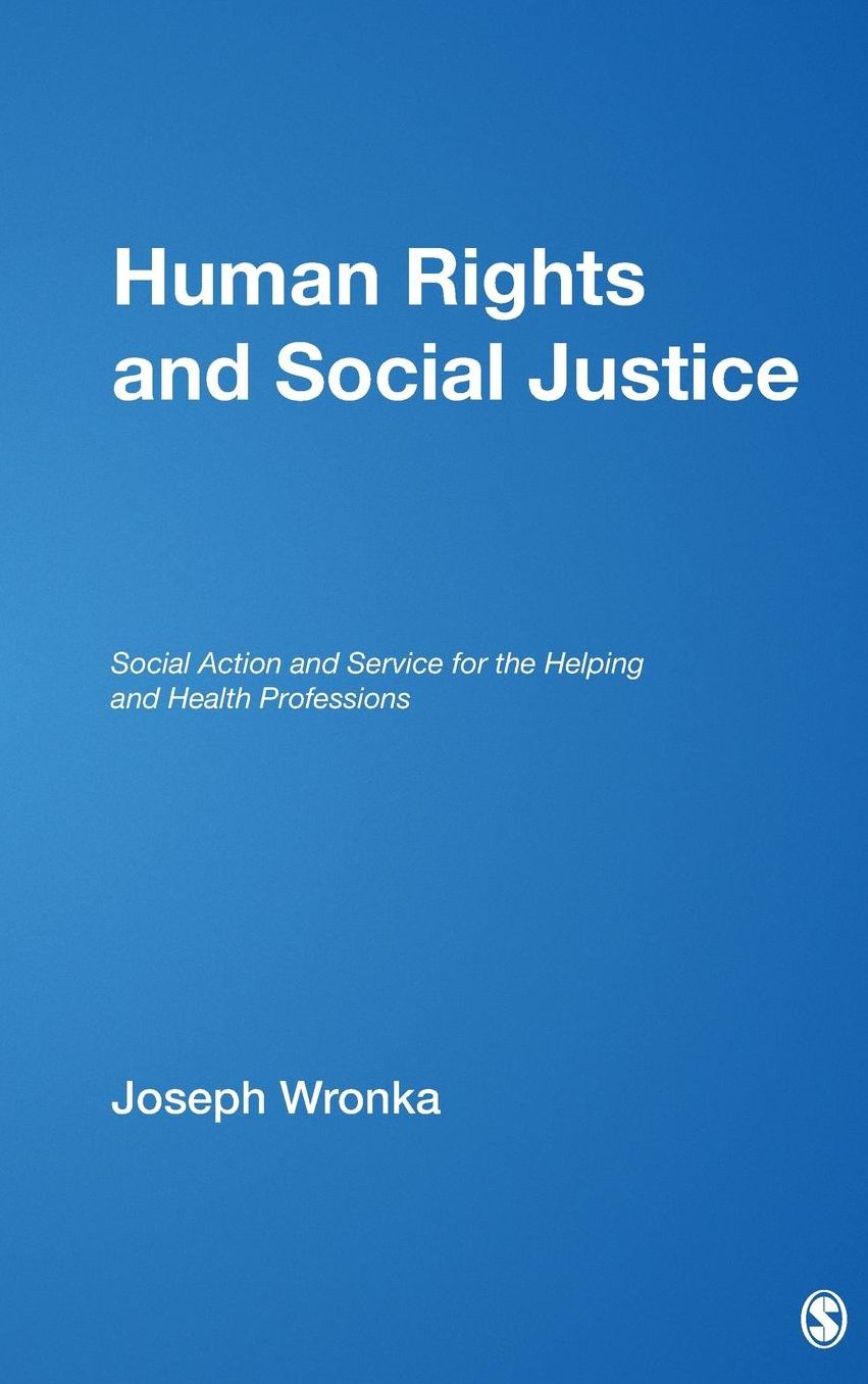 Human Rights and Social Justice: Social Action and Service for the Helping and Health Professions