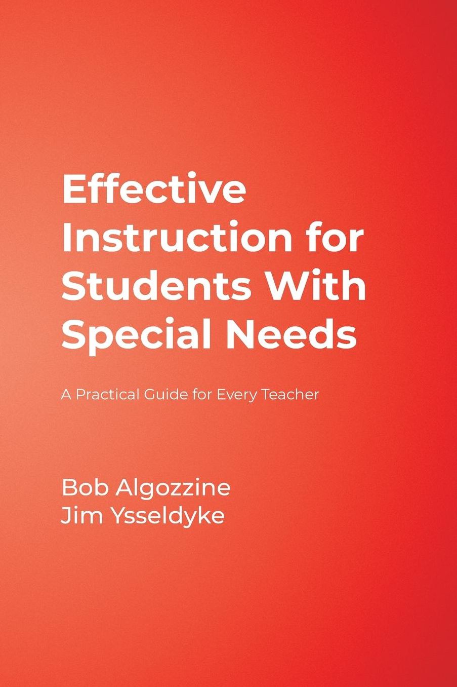 Effective Instruction for Students With Special Needs: A Practical Guide for Every Teacher (Practical Approach to Special Education for Every Teacher)