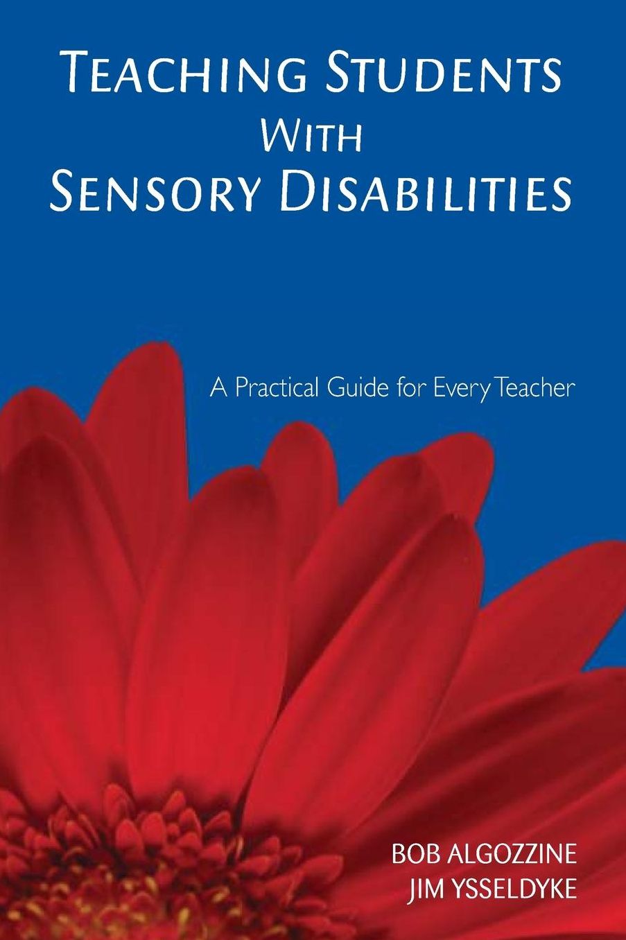 Teaching Students With Sensory Disabilities: A Practical Guide for Every Teacher