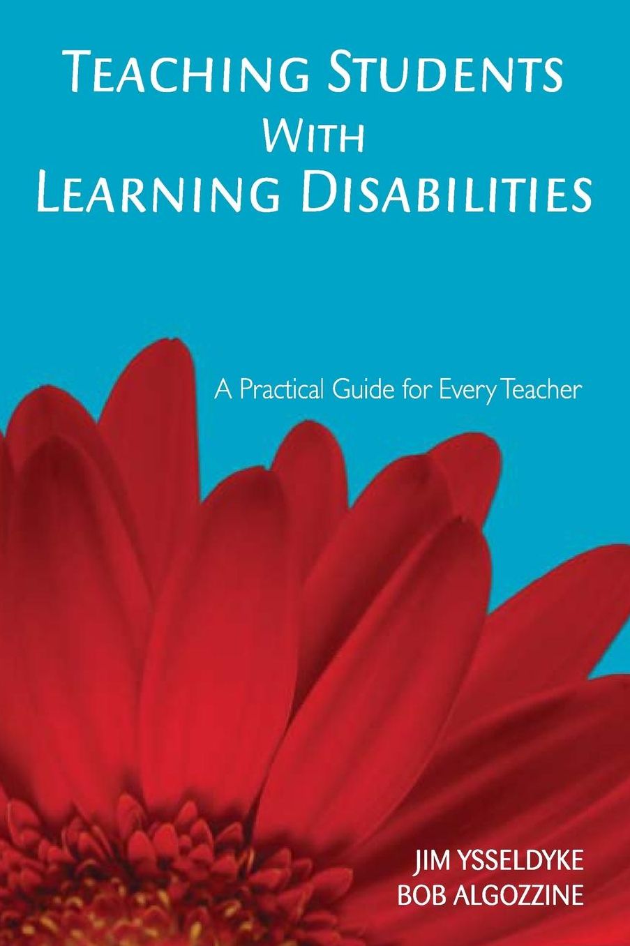 Teaching Students With Learning Disabilities: A Practical Guide for Every Teacher