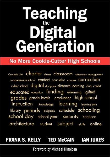 Teaching the Digital Generation: No More Cookie-Cutter High Schools
