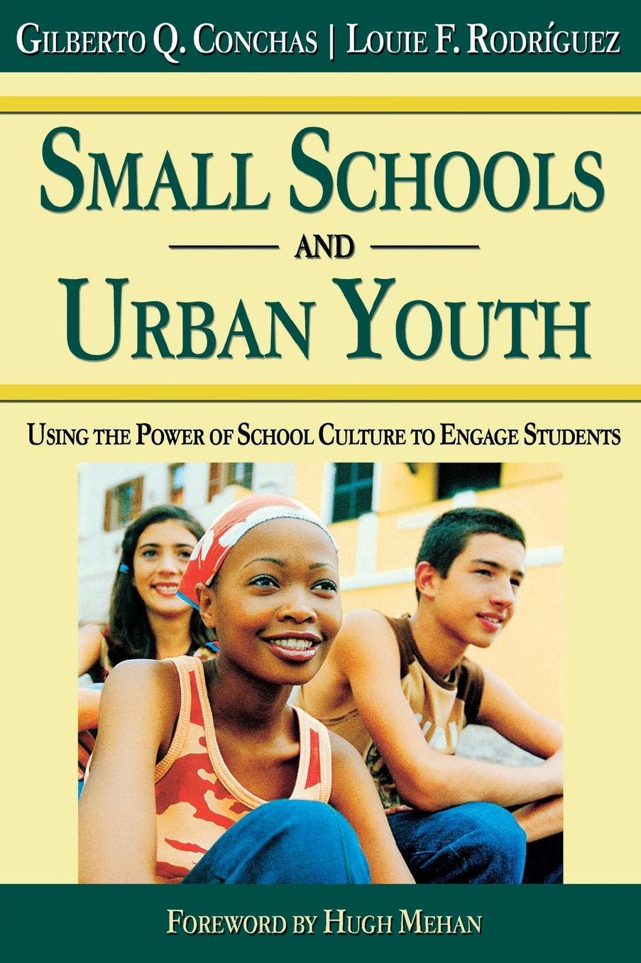 Small Schools and Urban Youth: Using the Power of School Culture to Engage Students