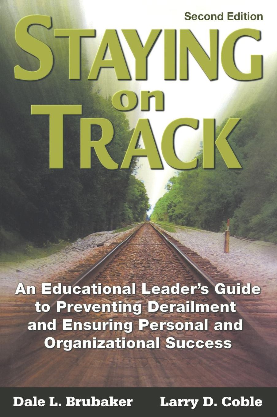 Staying on Track: An Educational Leader's Guide to Preventing Derailment and Ensuring Personal and Organizational Success
