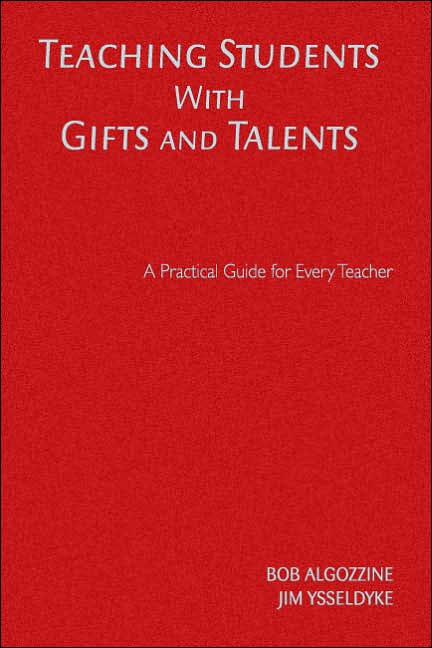 Teaching Students With Gifts and Talents: A Practical Guide for Every Teacher
