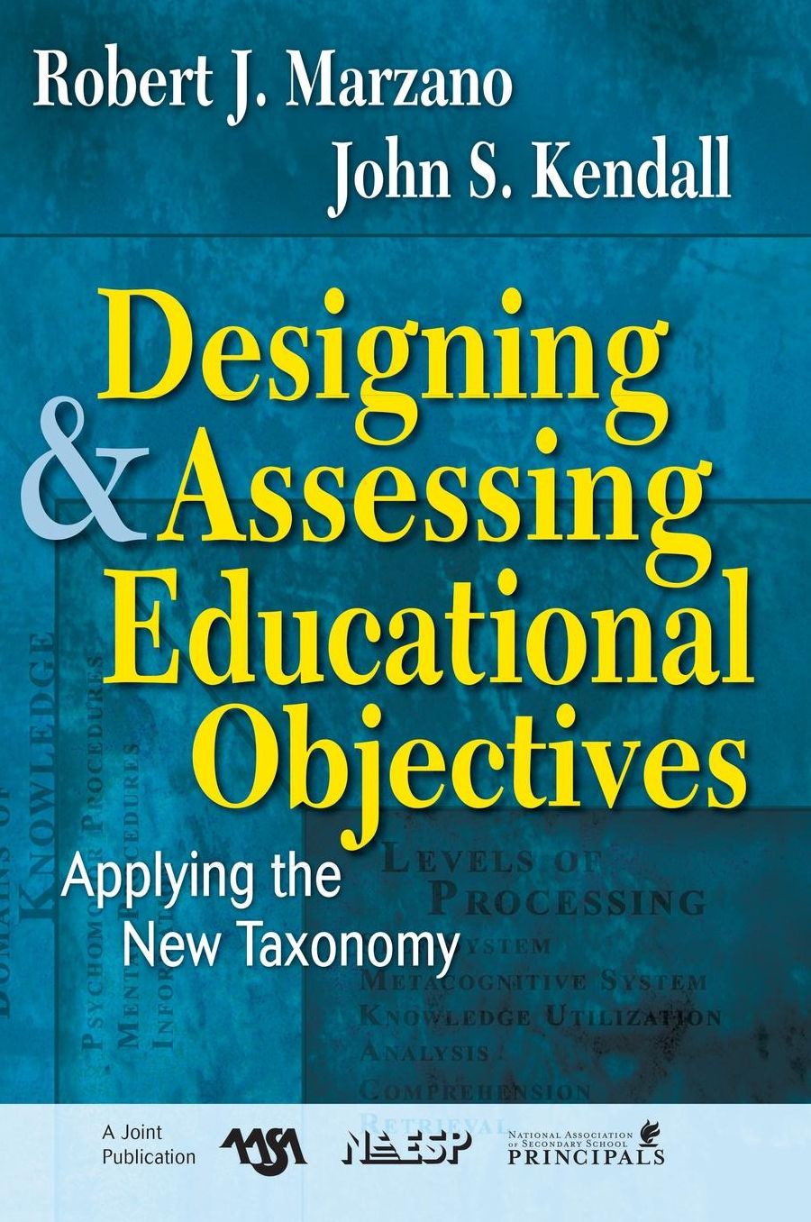 Designing and Assessing Educational Objectives: Applying the New Taxonomy