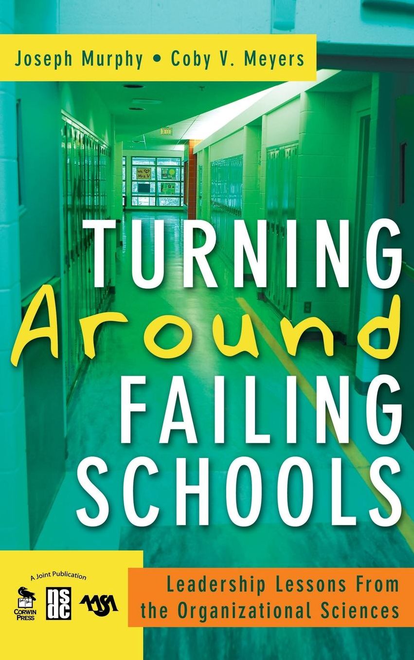 Turning Around Failing Schools: Leadership Lessons from the Organizational Sciences
