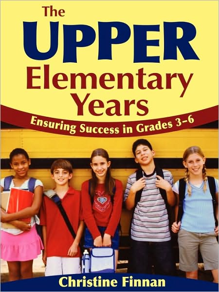 The Upper Elementary Years: Ensuring Success in Grades 3-6