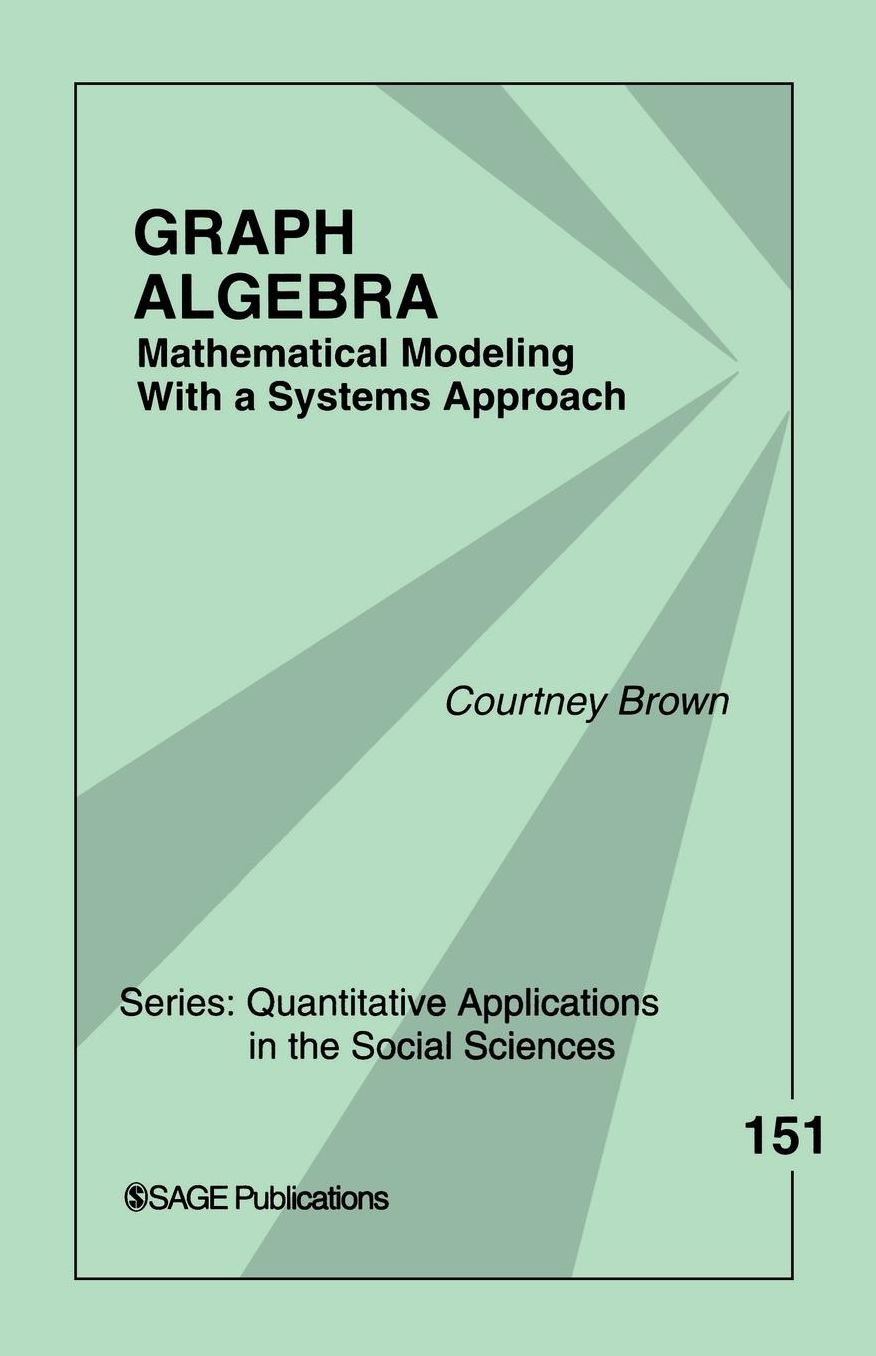 Graph Algebra: Mathematical Modeling With a Systems Approach