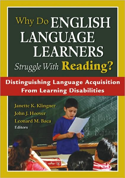 Why Do English Language Learners Struggle With Reading?: Distinguishing Language Acquisition From Learning Disabilities