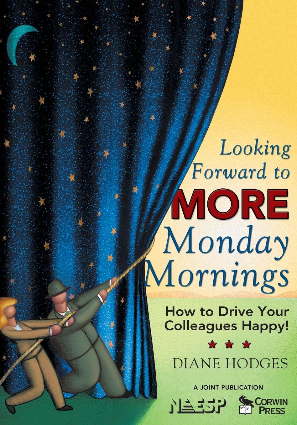 Looking Forward to MORE Monday Mornings: How to Drive Your Colleagues Happy!