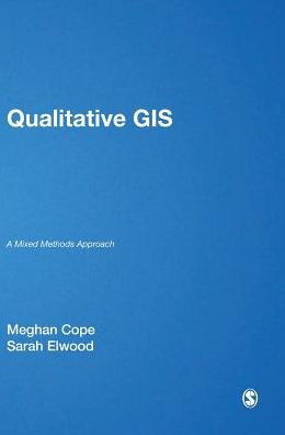 Qualitative GIS: A Mixed Methods Approach