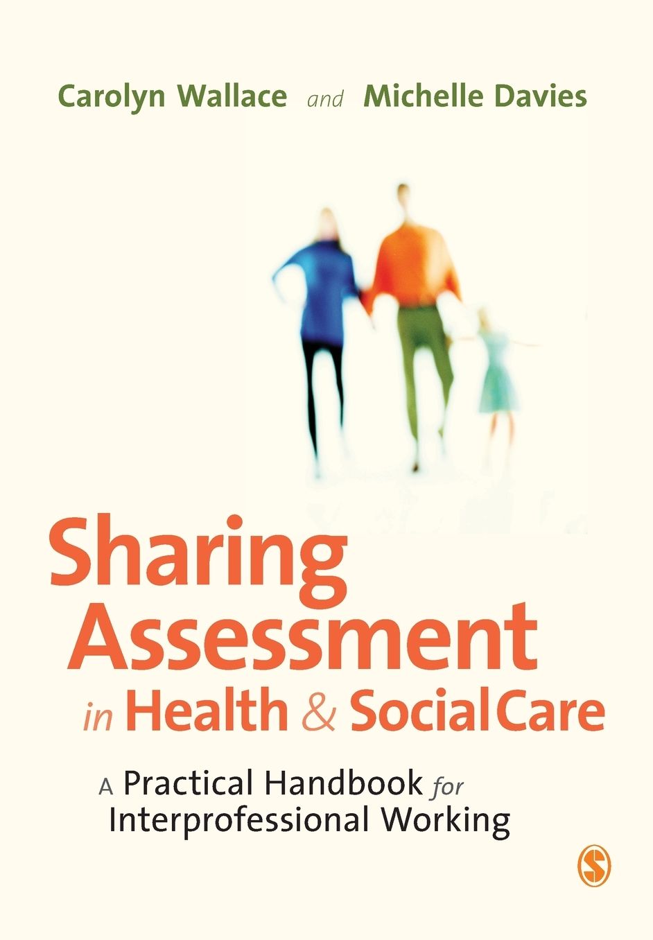 Sharing Assessment in Health & Social Care: A Practical Handbook for Interprofessional Working