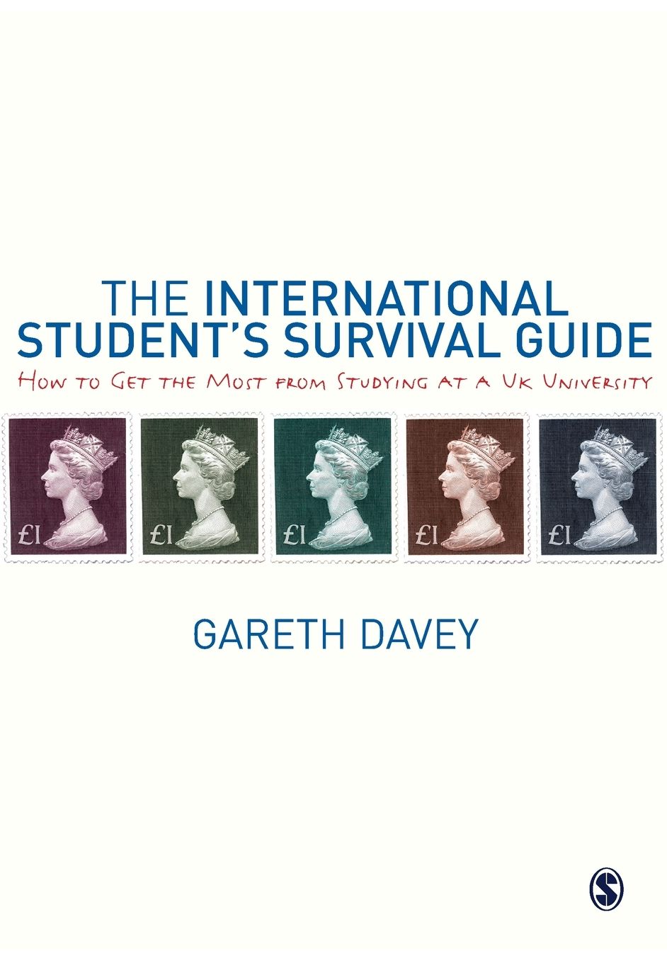 The International Student's Survival Guide: How to Get the Most from Studying at a UK University