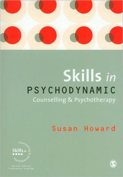 Skills in Psychodynamic Counselling and Psychotherapy