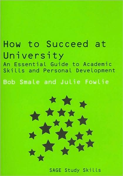 How to Succeed at University: An Essential Guide to Academic Skills and Personal Development